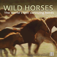 Wild Horses: The World's Last Surviving Herds