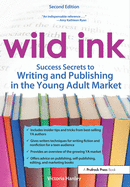 Wild Ink: Success Secrets to Writing and Publishing in the Young Adult Market (Rev. Ed.)