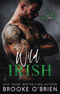 Wild Irish: An Enemies to Lovers Fighter Standalone Romance - O'Brien, Brooke