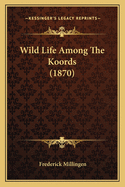 Wild Life Among the Koords (1870)