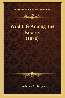 Wild Life Among the Koords (1870) - Millingen, Frederick