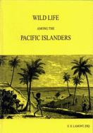 Wild Life among the Pacific Islanders