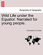 Wild Life Under the Equator. Narrated for Young People