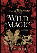 Wild Magic: A Victorian Faerie Tale