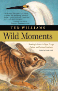 Wild Moments - Williams, Ted, and Isbell, Connie (Editor)