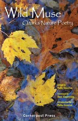 Wild Muse: Ozarks Nature Poetry - Howerton, Phillip (Editor)