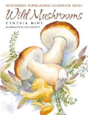 Wild Mushrooms - Nims, Cynthia