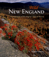 Wild New England: A Celebration of Our Region's Natural Beauty