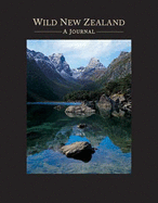 Wild New Zealand: A journal