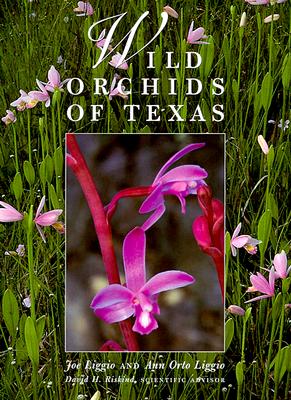 Wild Orchids of Texas - Liggio, Joe