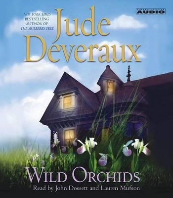 Wild Orchids - Deveraux, Jude, and Dossett, John (Read by), and Mufson, Lauren (Read by)