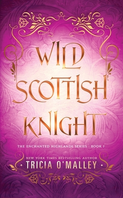 Wild Scottish Knight - O'Malley, Tricia