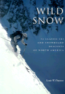 Wild Snow: A Historical Guide to North American Ski Mountaineering