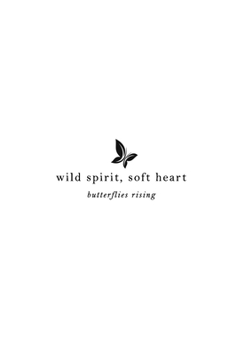 wild spirit, soft heart - Rising, Butterflies