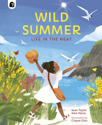Wild Summer: Life in the Heat - Taylor, Sean, and Morss, Alex