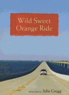 Wild Sweet Orange Ride: Journeys Home