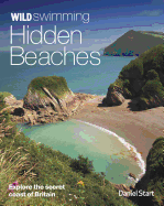 Wild Swimming Hidden Beaches: Explore the Secret Coast of Britain