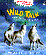 Wild Talk: How Animals Talk to Each Other