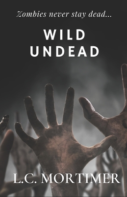 Wild Undead - Mortimer, L C
