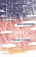 Wild Vegetation: From Art to Nature