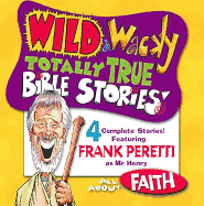 Wild & Wacky Totally True Bible Stories - All about Faith CD
