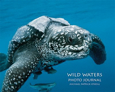 Wild Waters Photo Journal - O'Neill, Michael Patrick (Photographer)