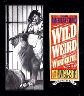 Wild, Weird, and Wonderful: The American Circus Circa 1901-1927: As Seen by F. W. Glasier, Photographer