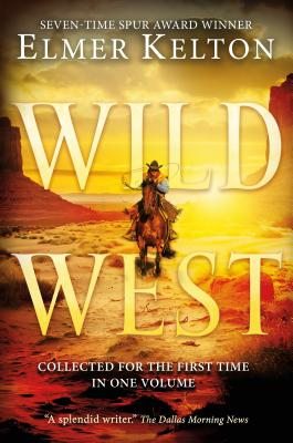 Wild West: Short Stories - Kelton, Elmer