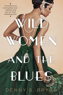 Wild Women and the Blues: A Fascinating and Innovative Novel of Historical Fiction - Bryce, Denny S