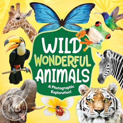 Wild Wonderful Animals - Publishing, Kidsbooks (Editor)