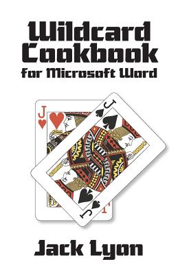 Wildcard Cookbook for Microsoft Word - Lyon, Jack
