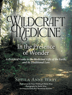 Wildcraft Medicine: In the Presence of Wonder