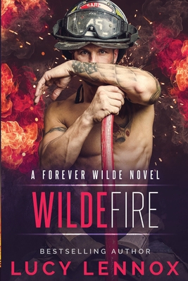 Wilde Fire: A Forever Wilde Novel - Lennox, Lucy