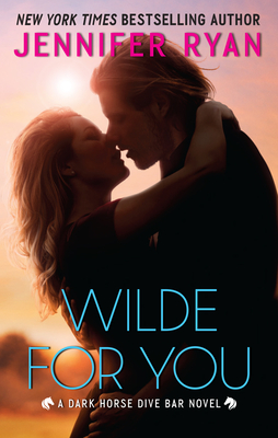 Wilde for You: A Dark Horse Dive Bar Novel - Ryan, Jennifer