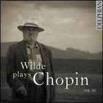 Wilde plays Chopin, Vol. 3
