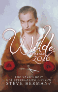 Wilde Stories 2016: The Year's Best Gay Speculative Fiction