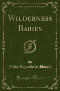 Wilderness Babies (Classic Reprint)