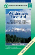 Wilderness First Aid: Emergency Care for Remote Location