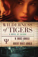 Wilderness of Tigers: A Novel of Saigon