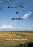 Wilderness Walks: Twelve Guided Wildlife Walks Along the North Norfolk Coast - North, David, and Jarvis, F.