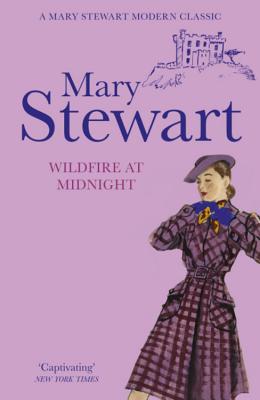Wildfire at Midnight: The classic unputdownable thriller from the Queen of the Romantic Mystery - Stewart, Mary