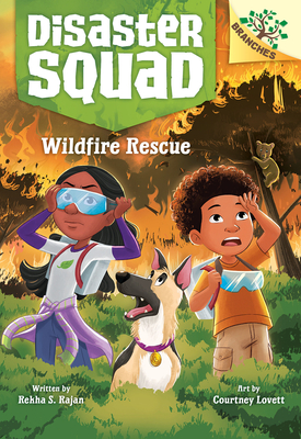 Wildfire Rescue: A Branches Book (Disaster Squad #1) - Rajan, Rekha S