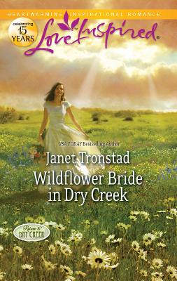 Wildflower Bride in Dry Creek - Tronstad, Janet