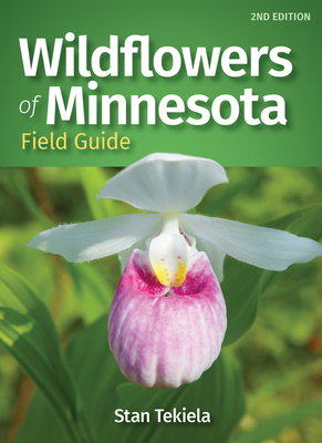 Wildflowers of Minnesota Field Guide - Tekiela, Stan