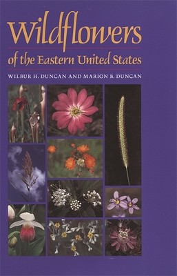 Wildflowers of the Eastern United States - Duncan, Wilbur H, and Duncan, Marion B