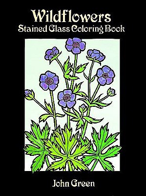 Wildflowers Stained Glass Coloring Book - Green, Henry, and Green, John, and Dover Coloring Books
