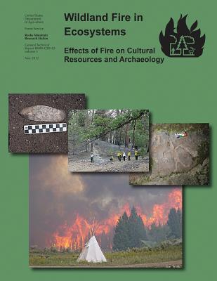 Wildland Fire in Ecosystems: Effects of Fire on Cultural Resources and Archaeology - Service, Forest, and Agriculture, U S Department of