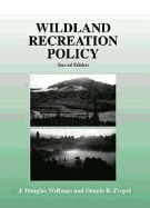 Wildland Recreation Policy: An Introduction - Wellman, John D