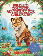 Wildlife: A coloring adventure for young explorers