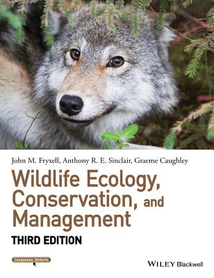 Wildlife Ecology, Conservation, and Management - Fryxell, John M., and Sinclair, Anthony R. E., and Caughley, Graeme